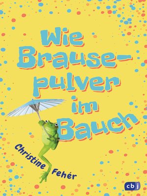 cover image of Wie Brausepulver im Bauch